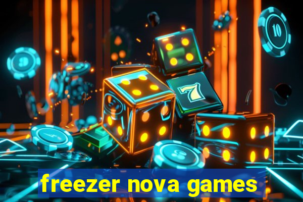 freezer nova games